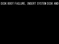 DISK BOOT FAILURE